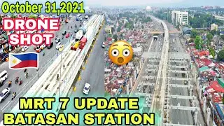 MRT 7 UPDATE | BATASAN STATION |  October 31,2021