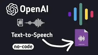 OpenAI Text-to-Speech no-code (Tutorial)