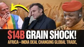 Ibrahim Traore Lands MASSIVE $14 Billion Grain Deal with India!