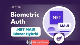 How to add Biometrics Auth in .NET MAUI Blazor Hybrid by Abhay Prince