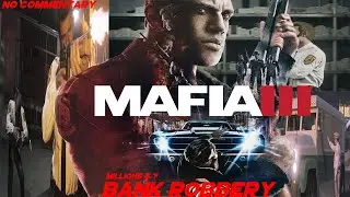 Mafia 3 - Bank Robbery Walkthrough 1 (No-Commentary)