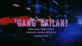 Visual Artist - 'Gang Kailan? featuring XTACY