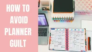How To Avoid Planner Guilt #adulting201 #planwithme #happyplanner