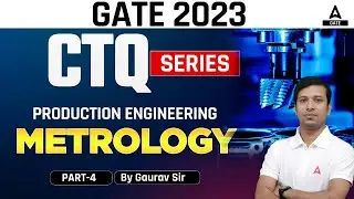 CTQ Series Production Engineering Metrology #4 | GATE Mechanical Engineering | GATE 2023