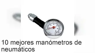10 mejores man&oacute;metros para neum&aacute;ticos - Fichas Auto 24