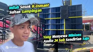 Inilah sosok H.usman sultan gampingan yang lagi viral,menyewa MINIONS 24 sub hanya sendirian saja