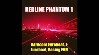 REDLINE PHANTOM1 #이니셜d #頭文字ｄ#initiald #nonstopmix #eurobeat #Jpop #racing #music #aimusic