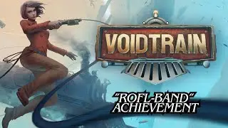 VoidTrain &mdash; достижение &laquo;Rofl-band&raquo; &mdash; РУКОВОДСТВО ПО ДОСТИЖЕНИЯМ VOIDTRAIN