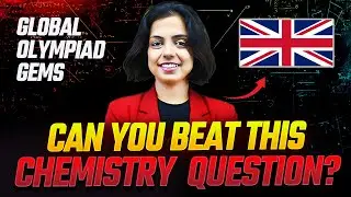 Global Olympiad Gems | Can you Beat this Chemistry Question? | IAPT