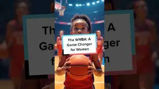 The WNBA: A Game Changer for Women