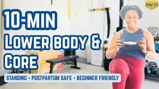 Day 13 | 10-Min Lower Body + Core Strength (Standing, No Floor) | Postpartum Friendly