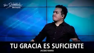 Jacobo Ramos - Tu Gracia Es Suficiente - El Lugar De Su Presencia