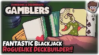 FANTASTIC Blackjack Roguelike Deckbuilder! | Let's Try Dungeons & Degenerate Gamblers