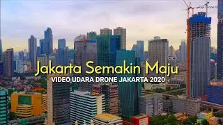 Jakarta 2020 dilihat dari Udara, Drone Footage Capital City of Indonesia