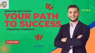 Mastering Self-Control: Your Path to Success and Happiness Explained