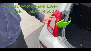 HOW TO WRAP REAR LIGHT INSERT - ABARTH 500/595