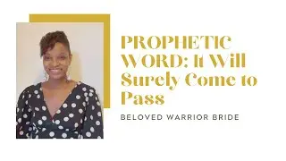 PROPHETIC WORD: It Will Surely Come to Pass #propheticword #promise #fulfilment  
