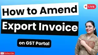 How to Amend Export Invoice on GST Portal | GSTR-1 Export Amendment Step-by-Step Guide