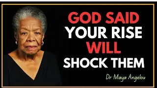 CHOSEN ONE, GOD SAID YOUR RISE WILL SHOCK YOUR FAMILY || Dr. Maya Angelou