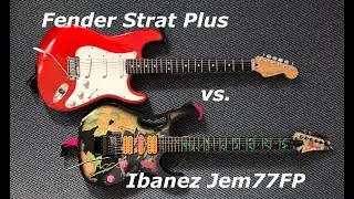Fender Strat Plus vs. Ibanez JEM77FP (no talking)