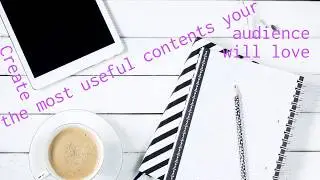 Most Useful Content Creation Your Audience Will Love