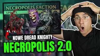 Oficjalny Rework Necropolis - Tak ZMIENILI Dread Knightów!