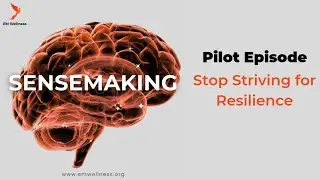 Pilot Episode: Stop Striving for Resilience