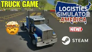 🔥NEW TRUCK GAME ⛽️ | LOGISTICS 🚚SIMULATOR AMERICA 🎉 | EXCLUSIVE INFO | #newtrucksimulator