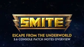 SMITE 3.6 Console Patch Overview - Escape from the Underworld