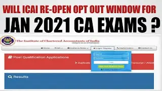Will ICAI RE-OPEN OPT OUT Window For Jan 2021 CA Exams ?