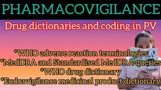 Drug dictionaries&coding in PV: WHO AR terms,MedDRA&SMQs,WHO drug dic,Eudravigilance med product dic