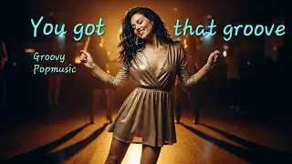 Funk Pop Vibe for the Dancefloor | You Got That Groove