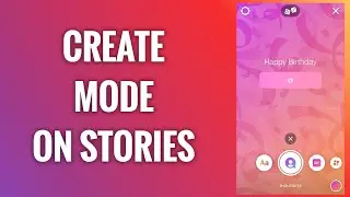 How To Use Create Mode On Instagram Stories