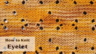 How to Knit Eyelet Stitch | Easy Knitting Pattern | Tutorial | Stitch Dictionary