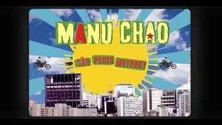 Manu Chao - S&atilde;o Paulo Motoboy (Official Lyric Video)