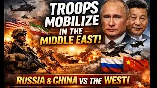 US&ndash;Iran Deploy Troops Across the Middle East as Tensions Explode | Russia & China Confront the West