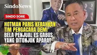 Hotman Paris Kerahkan Tim Pengacara demi Bela Penjual Es Gabus yang Ditonjok Aparat | Sindo Sore