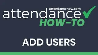 Attendance Now - Adding a User