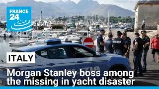 Morgan Stanley boss among the missing in Sicily yacht disaster &bull; FRANCE 24 English