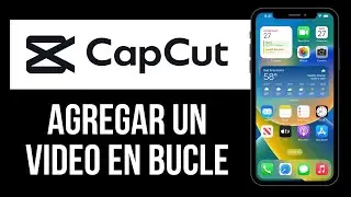 C&oacute;mo agregar un video en bucle en CapCut
