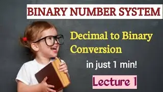 Binary Number System || Lecture 1 ||Decimal to Binary Conversion in just 1 min