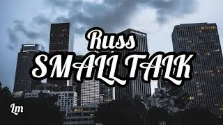 Russ - SMALL TALK (Lyrics)
