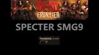 Dead Frontier - Specter SMG9 - DEATH ROW