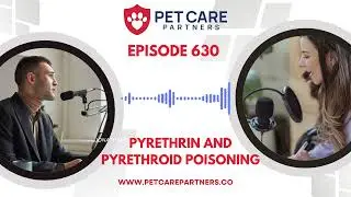 EP 630: Pyrethrin & Pyrethroid Toxicity : Recognition, Treatment & Prevention | Pet Care Partners