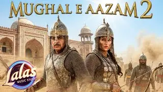 MUGHAL E AZAM 2 | NEW SONGS 2026 | DILIP KUMAR | ACTION WAR SCENE OF MUGHAL E AZAM  2 | LALAS STUDIO