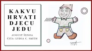 August Šenoa - Kakvu hrvati djecu jedu - Audio video knjiga - Hrvatski jezik i književnost #august