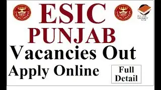ESIC PUNJAB Vacancies Out | APPLY ONLINE | Full Detail | ESIC RECRUITMENT 2018-19 |