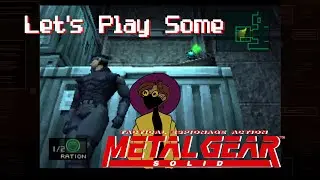 Let's Play Some Metal Gear Solid! -SNAAAAAAAAKKKKKEEEE!!!!!!!!