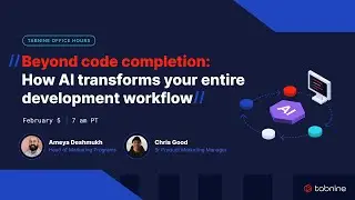 Tabnine Office Hours: Beyond code completion - How AI transforms your entire development workflow