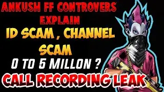 ANKUSH FF FULL CONTROVERSY EXPLAIN | CALL RECORDING LEAK | WHO IS ALPHA FF | FREEFIRE